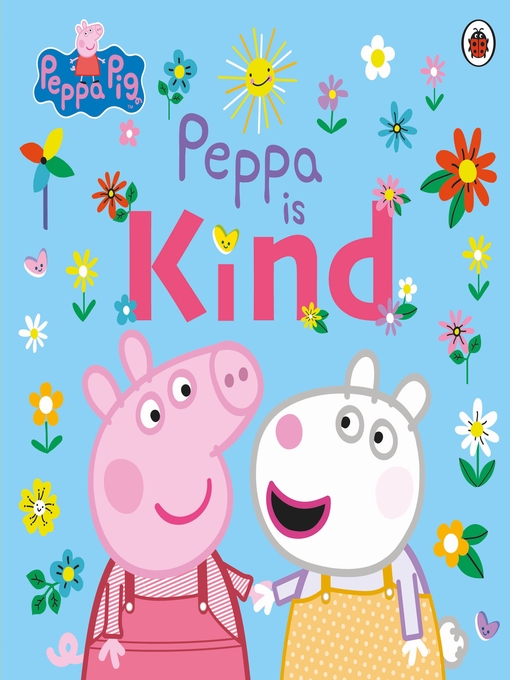 Title details for Peppa Is Kind by Peppa Pig - Wait list